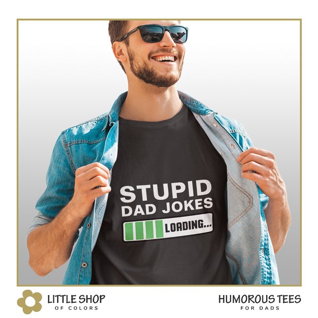 Dumma Pappajokes Laddar Anpassningsbara T Shirt (Skapare uppladdad)