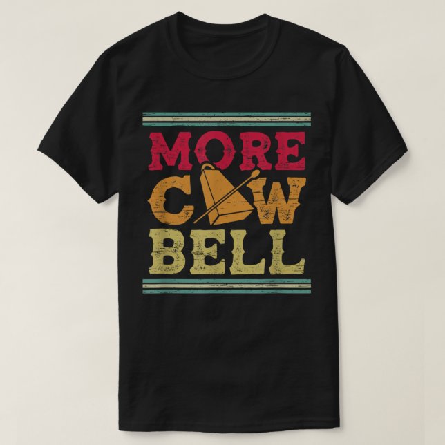 Dummer More Cowbell T Shirt (Design framsida)