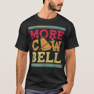 Dummer More Cowbell T Shirt