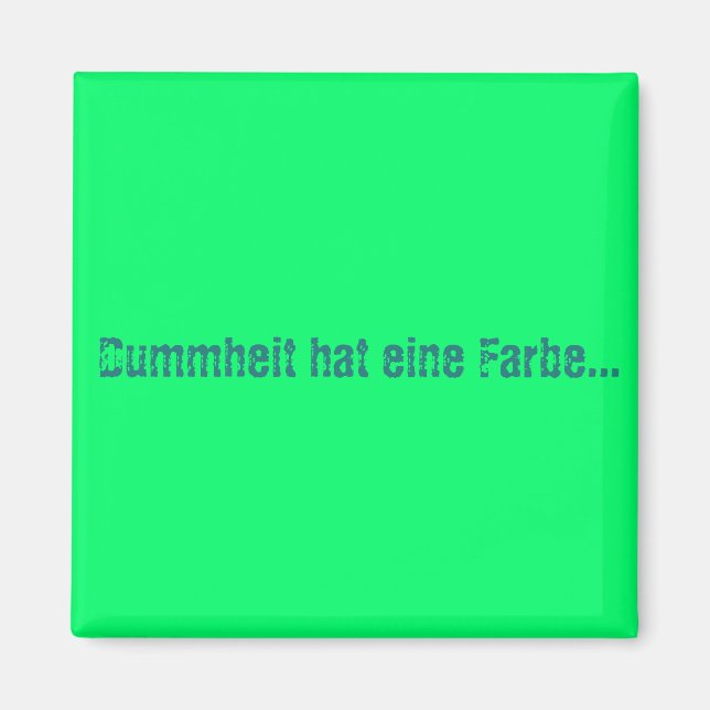 Dummheit hat eine Farbe Magnet (Framsidan)
