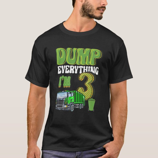 Dump Everything I'm 3 Year Old Garbage Truck 3Rd B T Shirt (Framsida)