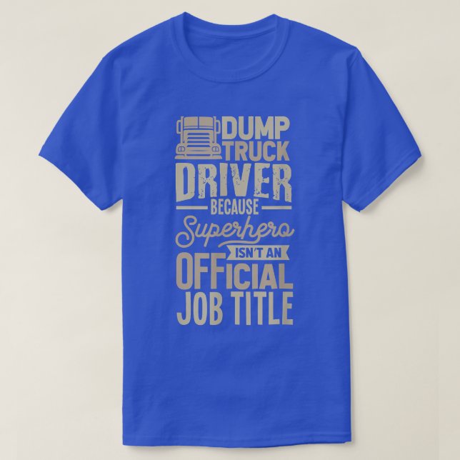 Dump truck driver and tow truck operator  t shirt (Design framsida)