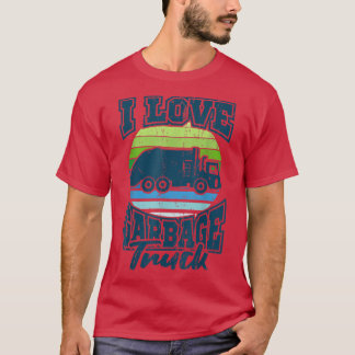 Dump Truck Driver Big Rig I LOVE GARBAGE TRUCK Tru T Shirt