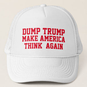 DUMP TRUMP GÖR AMERICA TÄNKA IGEN KEPS