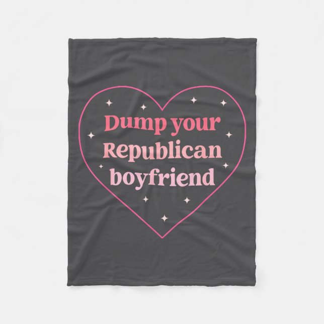 Dump Your Republican Boyfriend Funny Nk Heart Desi Fleecefilt (Framsidan)