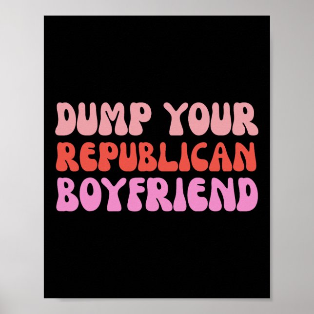 Dumpa din republikanska pojkvän Protest Motstå Tru Poster (Framsidan)