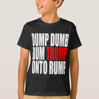 "DUMPA DUM DÅLIG TRUMF PÅ RUMPA ", T-SHIRT