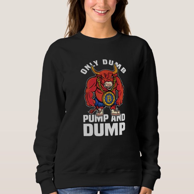 Dumpa och dumpa kryptovaluta för Bull T Shirt (Framsida)