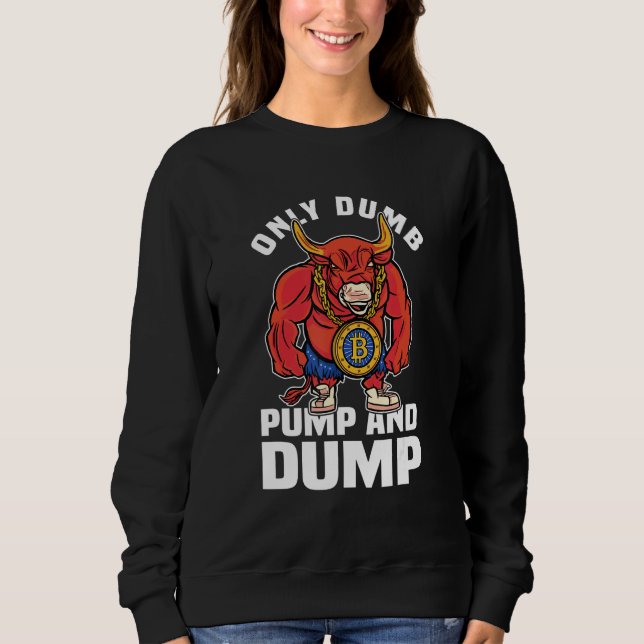 Dumpa och dumpa kryptovaluta för Bull T Shirt (Framsida)