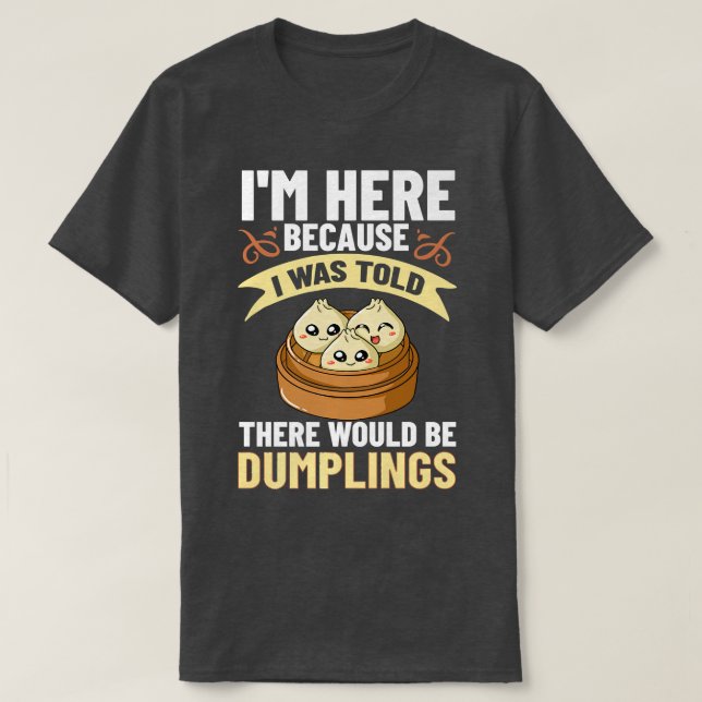 Dumpling Dim Sum Recipes Soup Vegetarian  T Shirt (Design framsida)