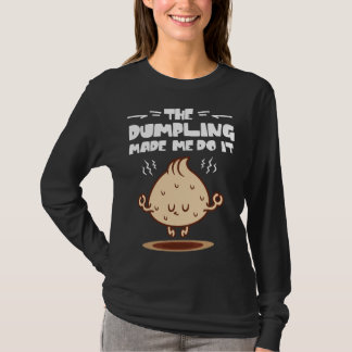 Dumpling fick mig att göra det t shirt