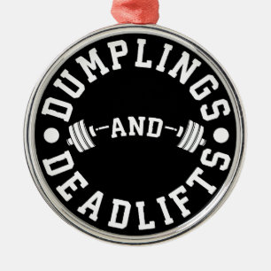 Dumplings- och deadliftar - Funny Workout Julgransprydnad Metall