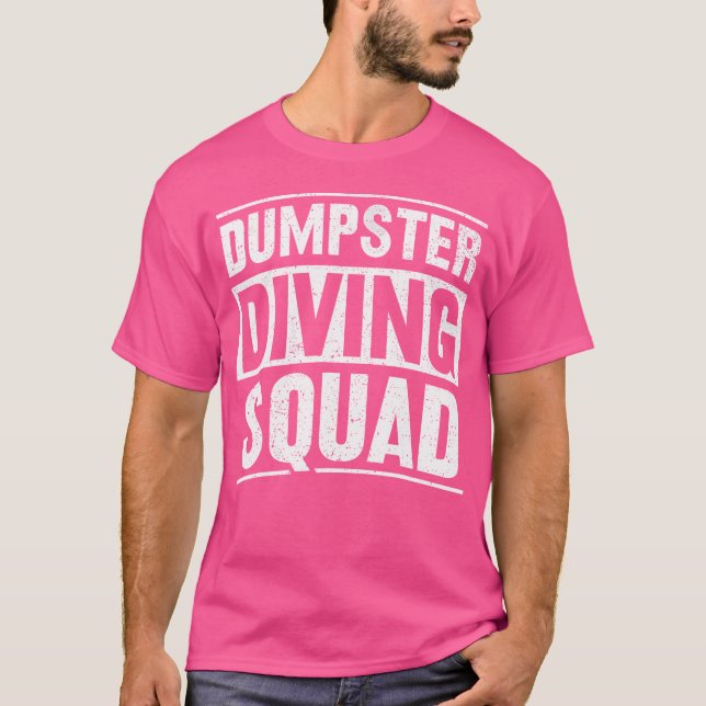 Dumpster Diving Squad Quote for a Dumpster Diving T Shirt (Framsida)