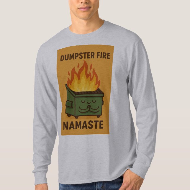 Dumpster Fire Namaste T Shirt (Framsida)