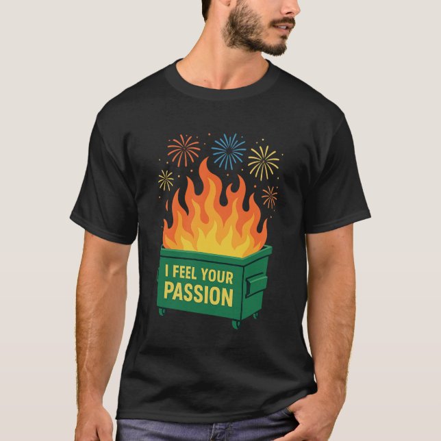 Dumpster Fire Passion T Shirt (Framsida)