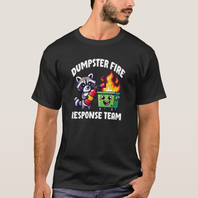 Dumpster Fire Response Team Raccoon T Shirt (Framsida)