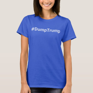 #DumpTrump T Shirt