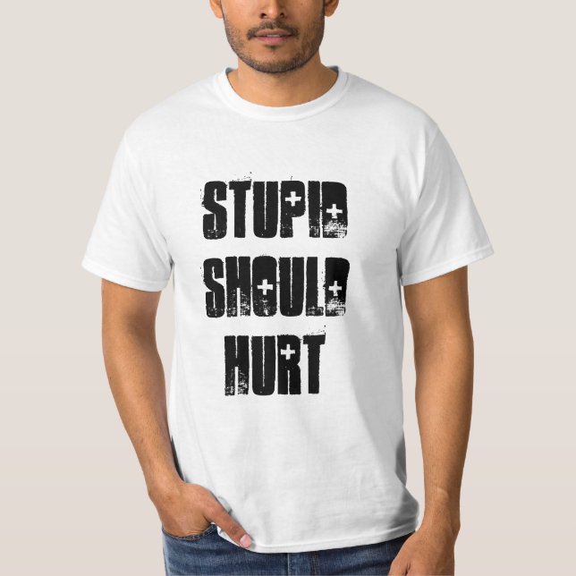 Dumt bör ont T-tröja T Shirt (Framsida)