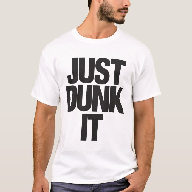 Dunk bara T-Shirt (Framsida)