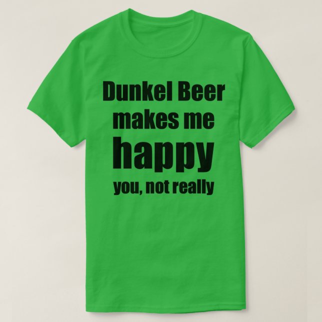Dunkel Beer Älskare Funny Gift for Friend Alcohol  T Shirt (Design framsida)