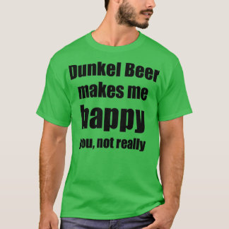 Dunkel Beer Älskare Funny Gift for Friend Alcohol T Shirt
