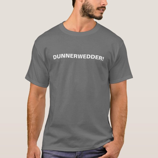 Dunnerwedder! T Shirt (Framsida)