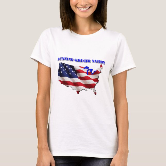 Dunning-Kruger nation T Shirt (Framsida)