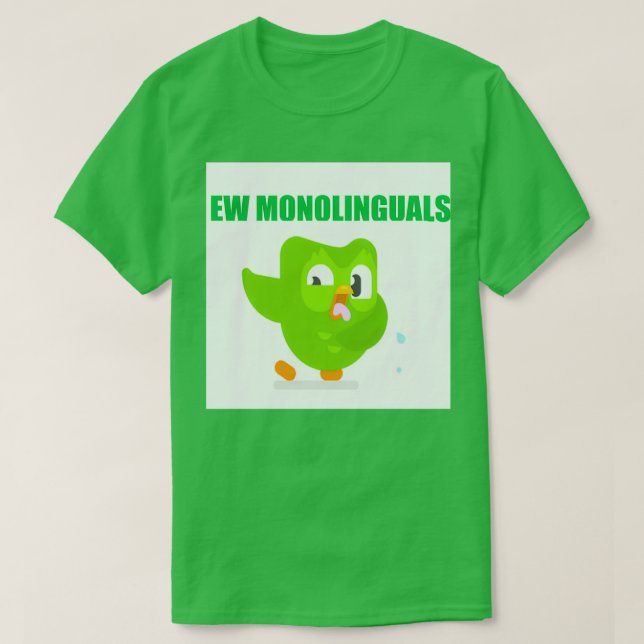 Duolingo Ew monolinguals T Shirt (Design framsida)