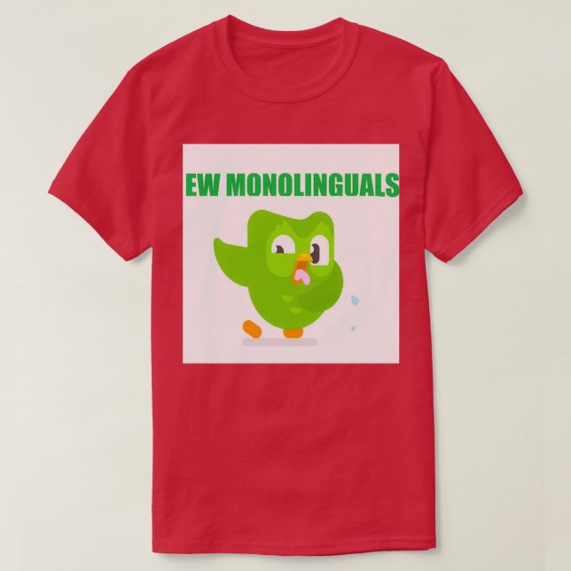 Duolingo Ew monolinguals T Shirt (Design framsida)