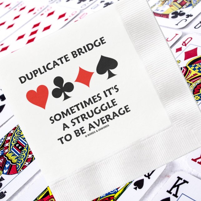 Duplicera Bridge ibland.. Det är ett kämpmedelvärd Pappersservett (Paper napkin for any duplicate bridge-themed event featuring four card suits & bridge truism saying)