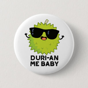 Duri-an Me Baby Funny Durian Fruit Pun Knapp