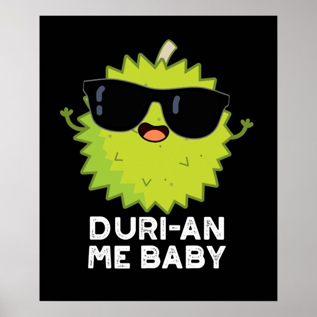Duri-an Me Baby Funny Durian Fruit Pun Mörk BG Poster (Framsidan)