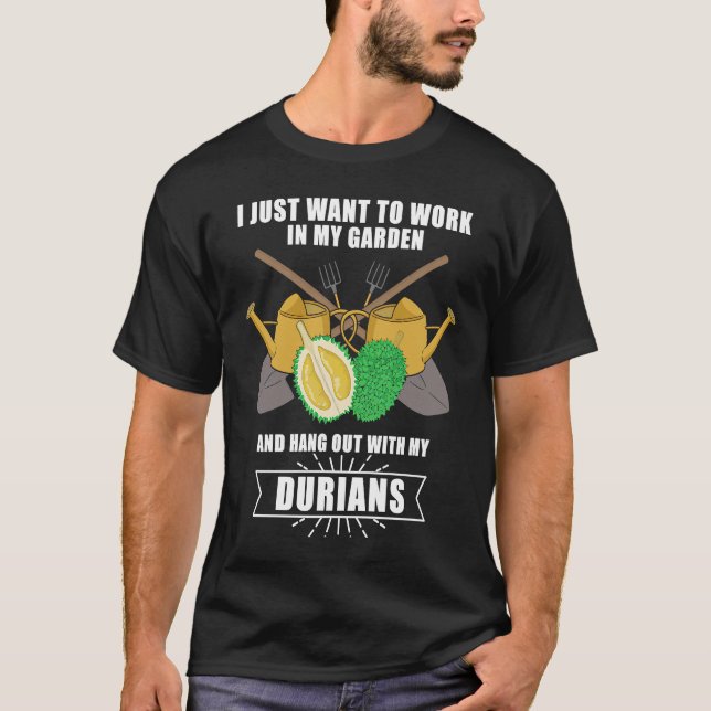 Durian Gardening Garden Gardener Plant Fruits T Shirt (Framsida)