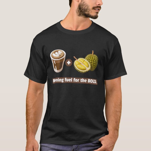 Durian + kaffe: Morgonbränsle för fetstil T Shirt (Framsida)