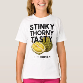 Durian: Stinky, Thorny, Tasty T Shirt