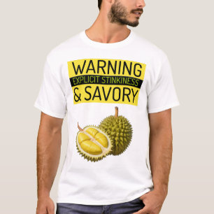Durian: Varning: Explicit Stinkiness & Savory T Shirt