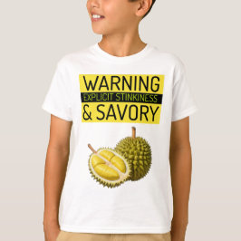 Durian: Varning: Explicit Stinkiness & Savory T Shirt