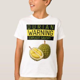 Durian: Varning: Explicit Stinkiness & Savory T Shirt