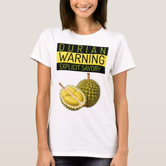 Durian: Varning: Explicit Stinkiness & Savory T Shirt (Framsida)