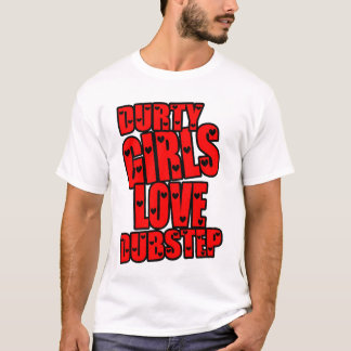 DURTY-FLICKAKÄRLEK DUBSTEP TEE