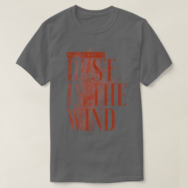 Dust In The Wind T Shirt (Design framsida)