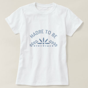 Dusty Blue Madre för att vara Pojke Shower T Shirt