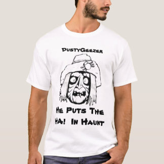 , DustyGeezer, sätter han HAEN! I tillhåll T-shirt