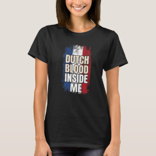 Dutch Blood Inside Me Netherlands Flagga T Shirt