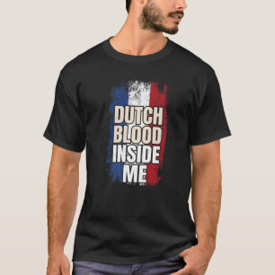 Dutch Blood Inside Me Netherlands Flagga T Shirt