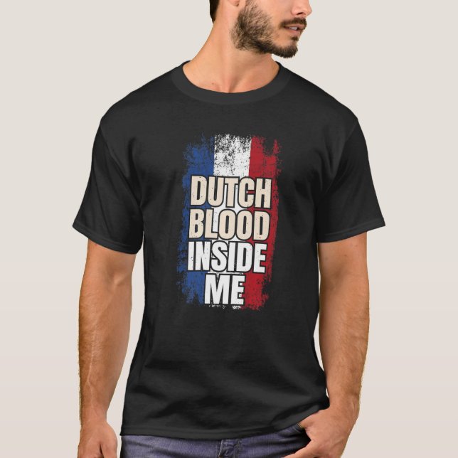 Dutch Blood Inside Me Netherlands Flagga T Shirt (Framsida)