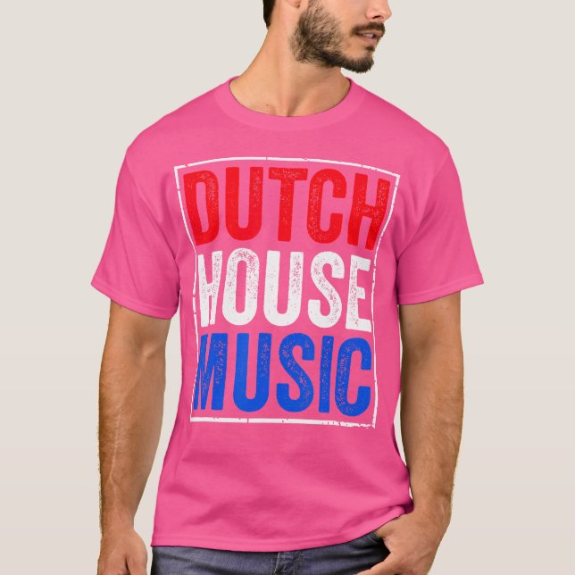 Dutch House Music - Rave Edm Festival Dj T Shirt (Framsida)