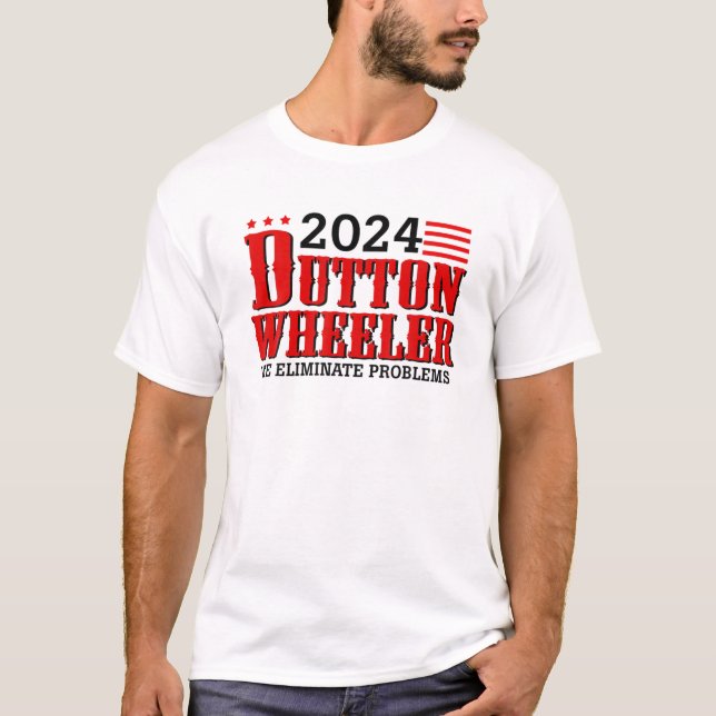 Dutton Wheeler 2024 We Eliminate Problems T Shirt (Framsida)