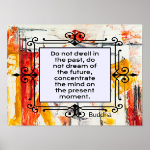 Dwell, inte förr, ett buddha-citat poster