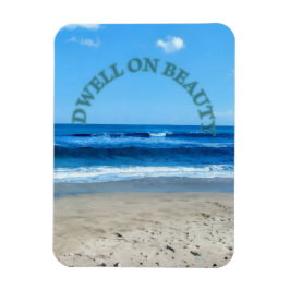 Dwell on beauty beach scene  magnet